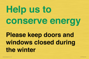 Help us to conserve energy - Please keep doors and windows closed during the winter